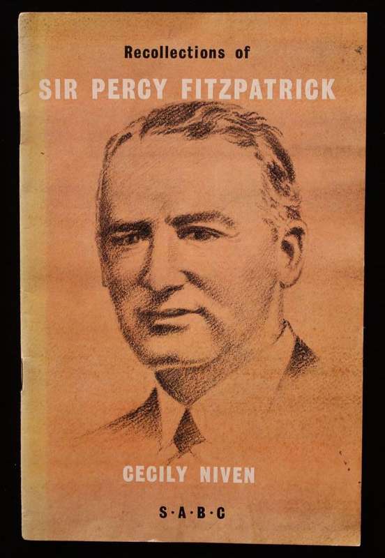 RECOLLECTIONS OF SIR PERCY FITZPATRICK  BY HIS DAUGHTER CECILY NIVEN - AN S.A.B.C. PUBLICATION