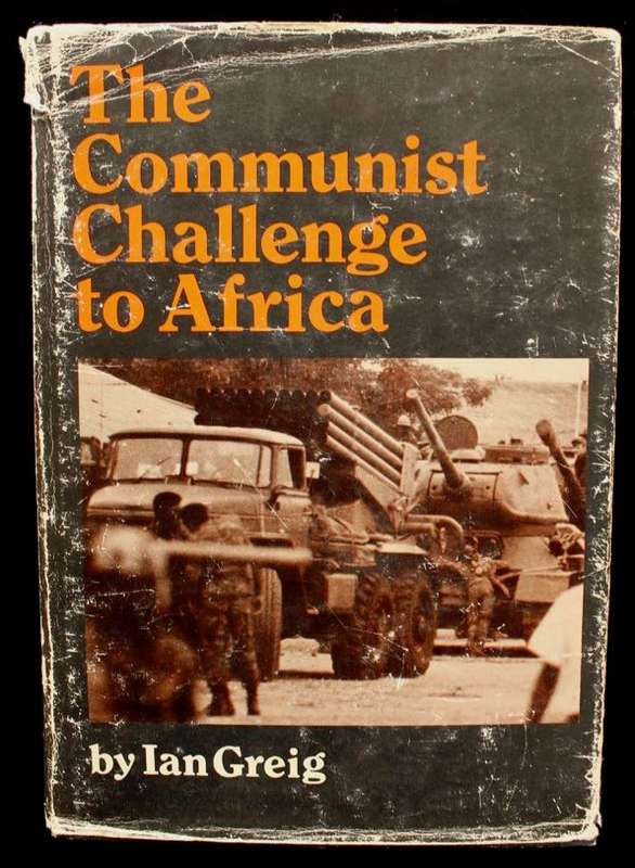 THE COMMUNIST CHALLENGE TO AFRICA - IAN GREIG