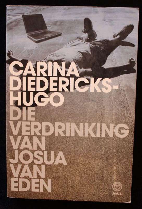 DIE VERDRINKING VAN JOSUA VAN EDEN - CARINA DIEDERICKS-HUGO (GETEKEN)
