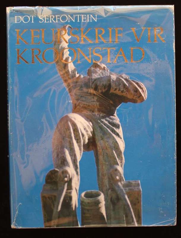 KEURSKRIF VIR KROONSTAD deur Dot Serfontein - Vrystaat kontreigeskiedenis