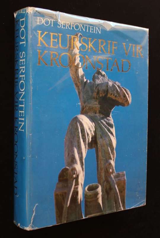 KEURSKRIF VIR KROONSTAD deur Dot Serfontein - Vrystaat kontreigeskiedenis
