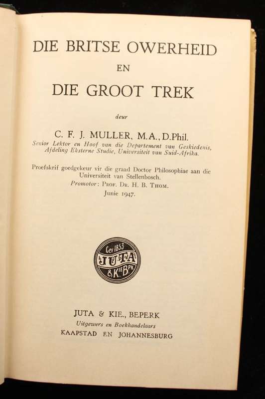 DIE BRITSE OWERHEID EN DIE GROOT TREK - C.F.J. MULLER (1947)