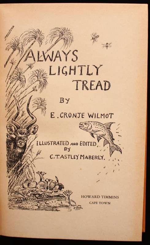ALWAYS LIGHTLY TREAD BY E. CRONJE WILMOT - 1ST EDITION