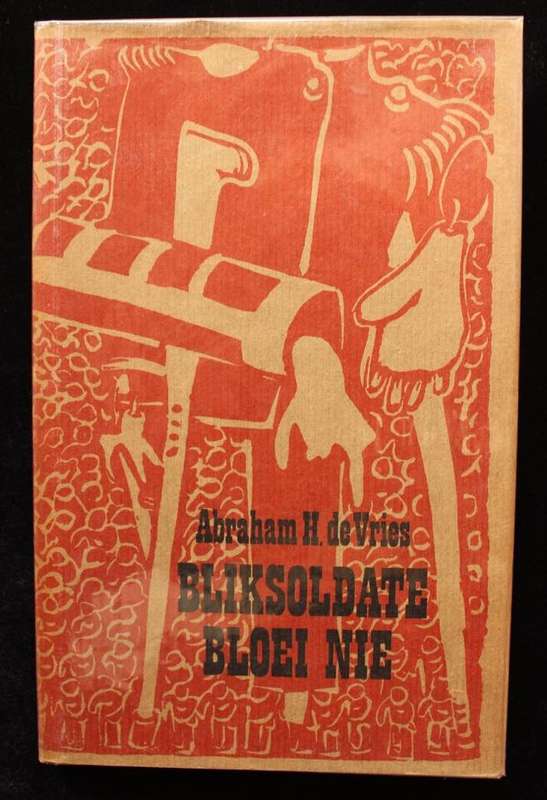 BLIKSOLDATE BLOEI NIE - ABRAHAM H. DE VRIES - PUIK EERSTE UITGAAF