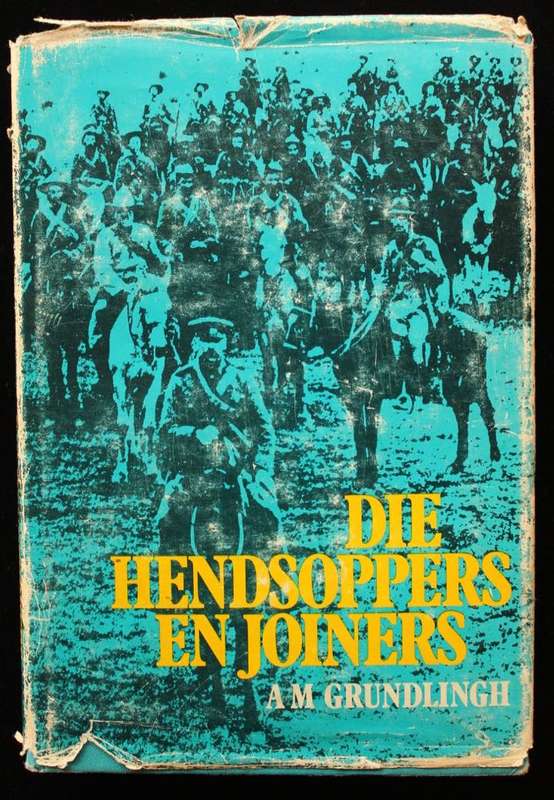 DIE HENDSOPPERS EN JOINERS - A.M. GRUNDLINGH - EERSTE EDIESIE