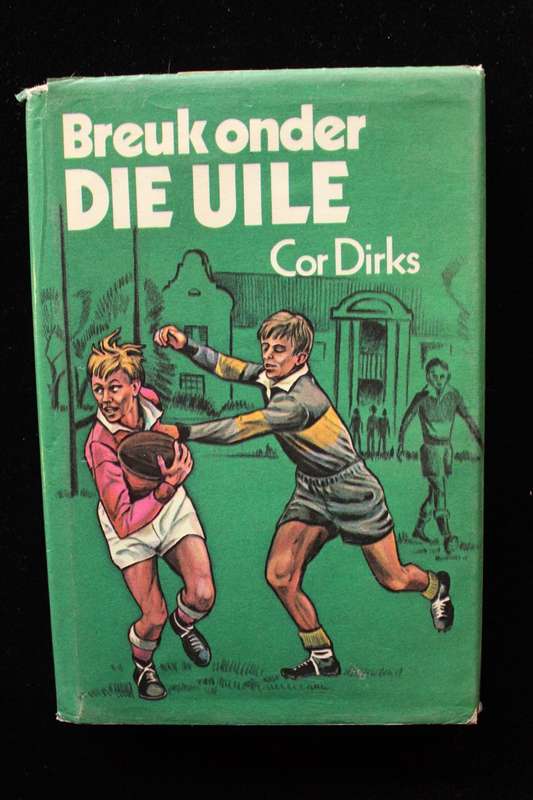 BREUK ONDER DIE UILE - COR DIRKS