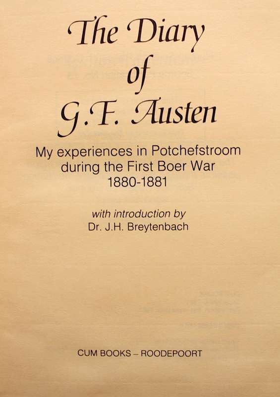 THE DIARY OF G.F. AUSTEN - MY EXPERIENCES IN POTCHEFSTROOM DURING THE FIRST BOER WAR 1880 - 1881