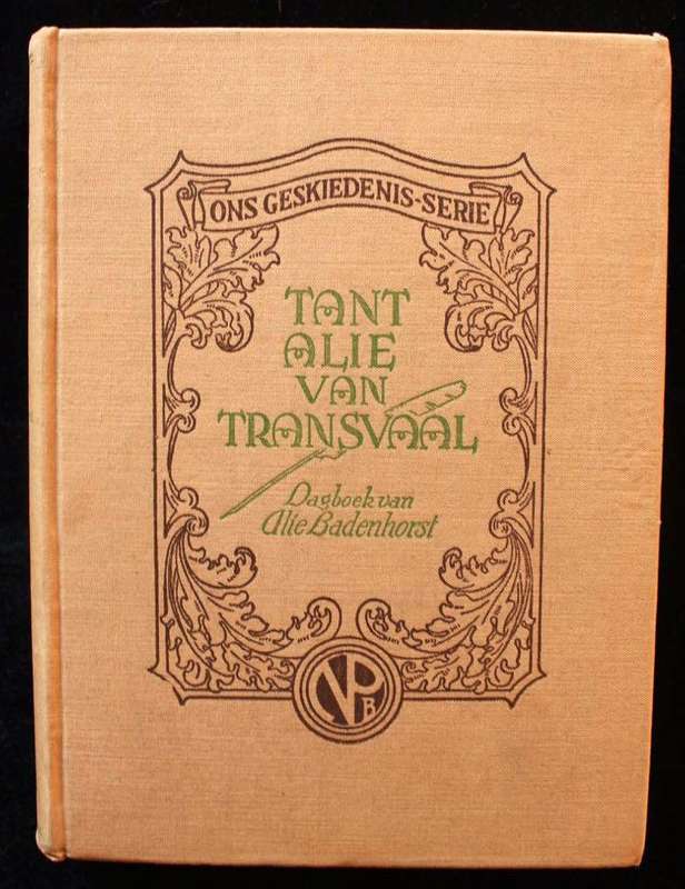 TANT ALIE VAN TRANSVAAL. DAGBOEK VAN ALIE BADENHORST - VERTAAL DEUR M. E. ROTHMANN (1939)