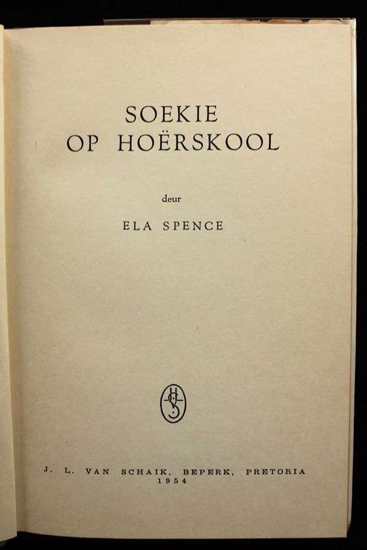 SOEKIE OP HOËRSKOOL - ELA SPENCE (EERSTE EDIESIE, 1954)