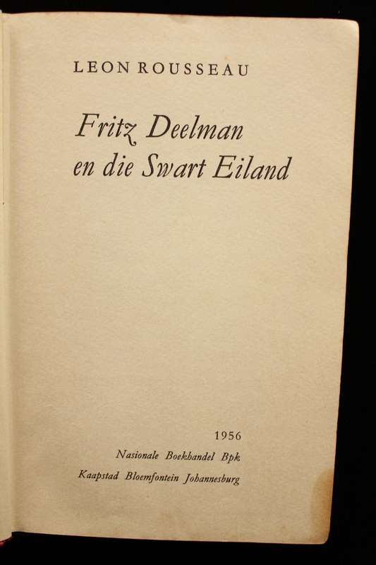 FRITZ DEELMAN EN DIE SWART EILAND - LEON ROUSSEAU (1STE UITGAAF 1956)