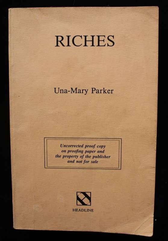 RICHES by UNA-MARY PARKER - UNCORRECTED PROOF COPY OF THE AUTHOR'S FIRST NOVEL