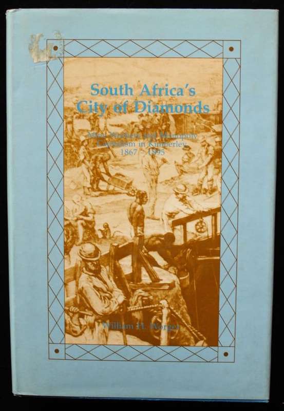 SOUTH AFRICA'S CITY OF DIAMONDS - William H. Worger