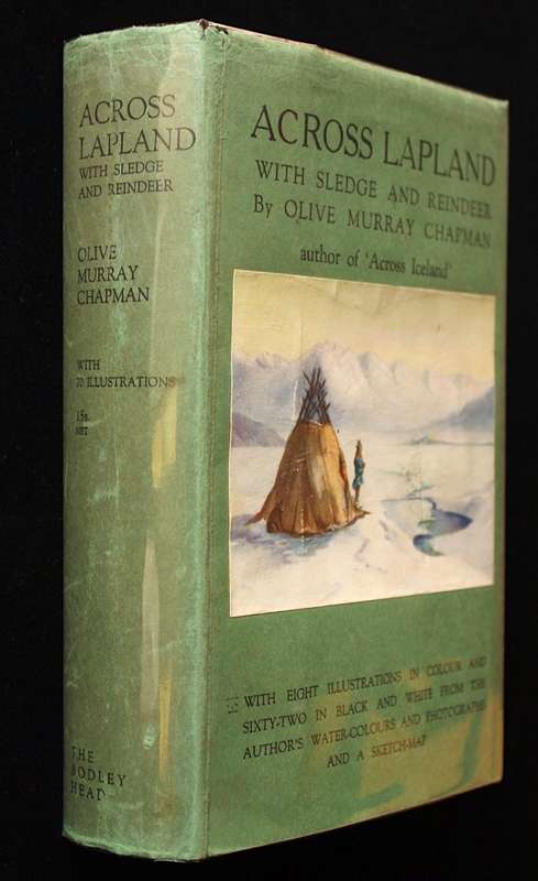 ACROSS LAPLAND with Sledge and Reindeer (1932) by Olive Murray Chapman - SIGNED & INSCRIBED