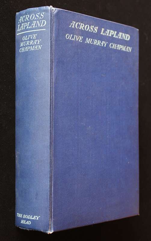 ACROSS LAPLAND with Sledge and Reindeer (1932) by Olive Murray Chapman - SIGNED & INSCRIBED