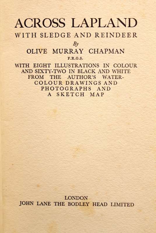 ACROSS LAPLAND with Sledge and Reindeer (1932) by Olive Murray Chapman - SIGNED & INSCRIBED