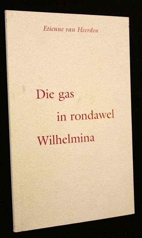 DIE GAS IN RONDAWEL WILHELMINA deur Etienne van Heerden (1995)
