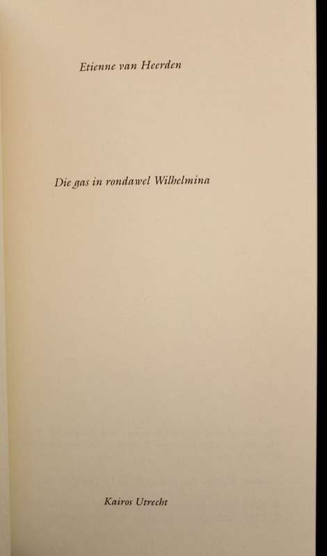 DIE GAS IN RONDAWEL WILHELMINA deur Etienne van Heerden (1995)
