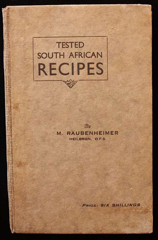 TESTED SOUTH AFRICAN RECIPES by M. Raubenheimer - very good first edition 1930