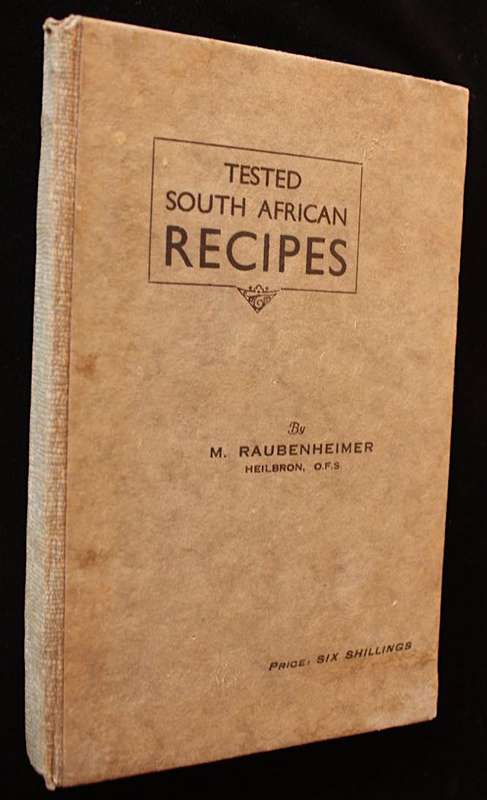 TESTED SOUTH AFRICAN RECIPES by M. Raubenheimer - very good first edition 1930