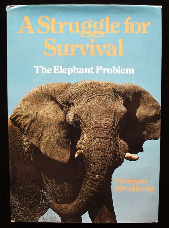 A STRUGGLE FOR SURVIVAL - THE ELEPHANT PROBLEM BY PROFESSOR JOHN HANKS