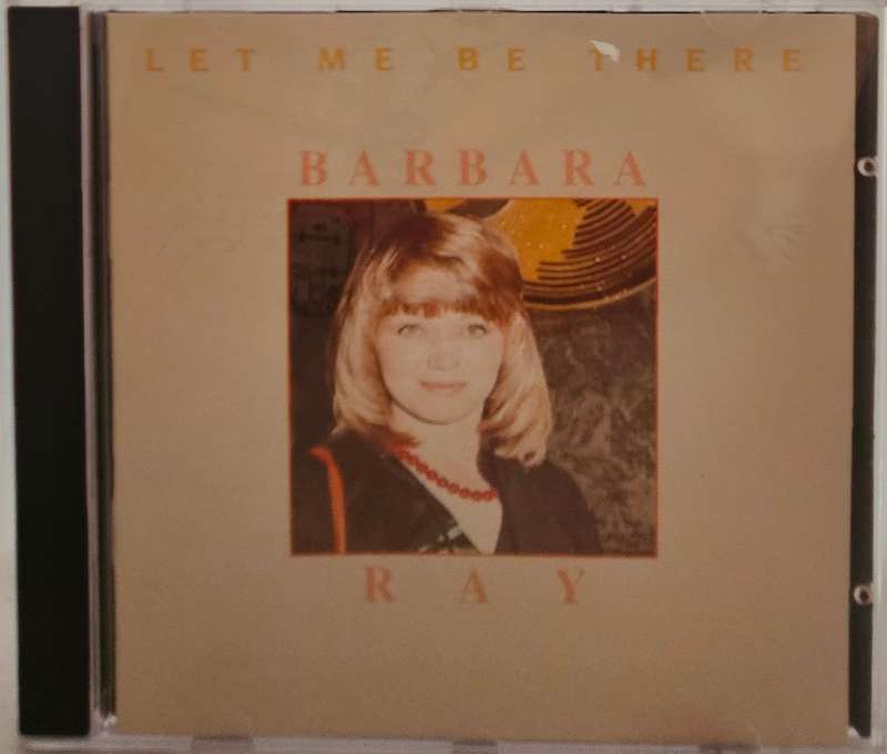 Barbara Ray Let me be there (3547)