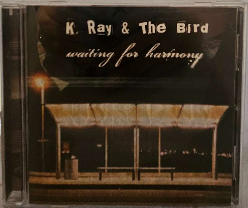 K Ray & the Bird Waiting for Harmony  (3131)
