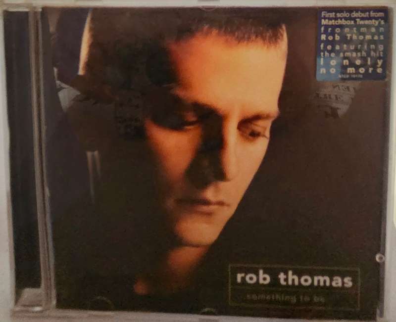 Rob Thomas Something to be  (4019)