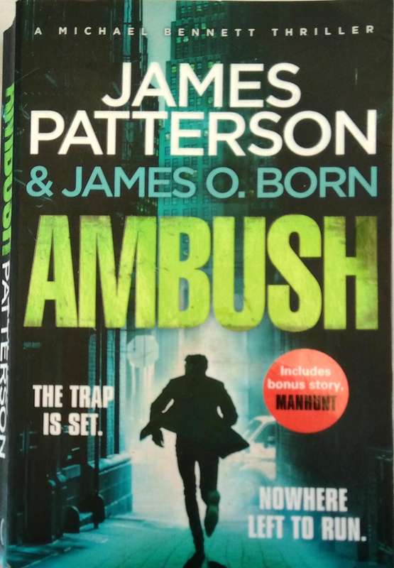 JAMES PATTERSON & JAMES O. BORN - AMBUSH-A MICHAEL BENNETT THRILLER 2018 LARGE FORMAT PAPERBACK