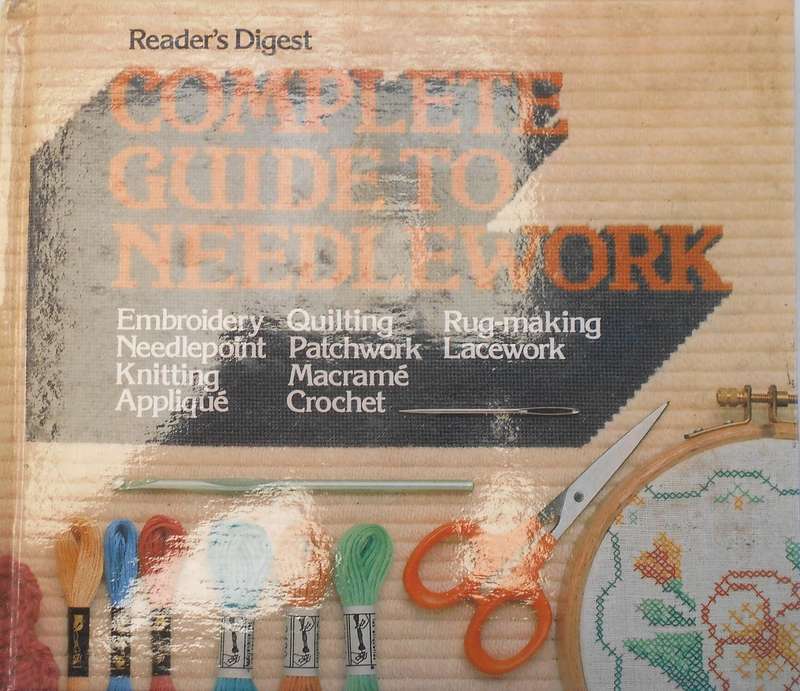 COMPLETE GUIDE TO NEEDLEWORK-READER'S DIGEST-512 PAGES HARD COVER