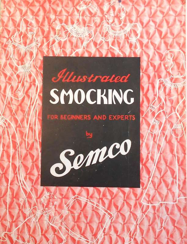 ILLUSTRATED SMOCKING FOR BEGINNERS & EXPERTS BY SEMCO-20 PAGE BOOKLET