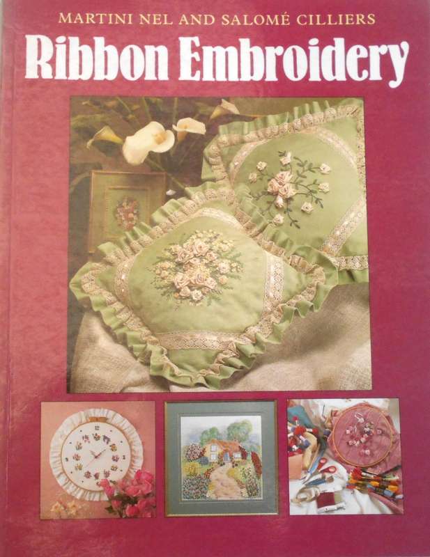 RIBBON EMBROIDERY-MARTINI NEL & SALOME CILLIERS-76 PAGE SOFT COVER