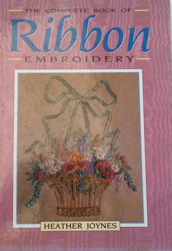 COMPLETE BOOK OF RIBBON EMBROIDERY-HEATHER JOYNES-136 PAGE HARD COVER