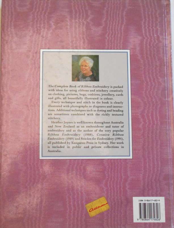 COMPLETE BOOK OF RIBBON EMBROIDERY-HEATHER JOYNES-136 PAGE HARD COVER