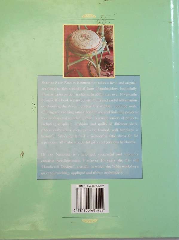 STEP BY STEP RIBBON EMBROIDERY-DI VAN NIEKERK-100 PAGE HARD COVER WITH DUST JACKET