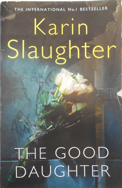 KARIN SLAUGHTER-THE GOOD DAUGHTER-LARGE PAPERBACK