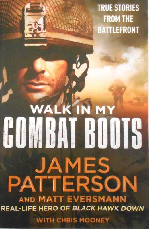 JAMES PATTERSON & MATT EVERSHAM-WALK IN MY COMBAT BOOTS-LARGE PAPERBACK