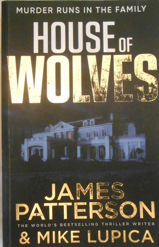 JAMES PATTERSON & MIKE LUPICA-HOUSE OF WOLVES-LARGE PAPERBACK