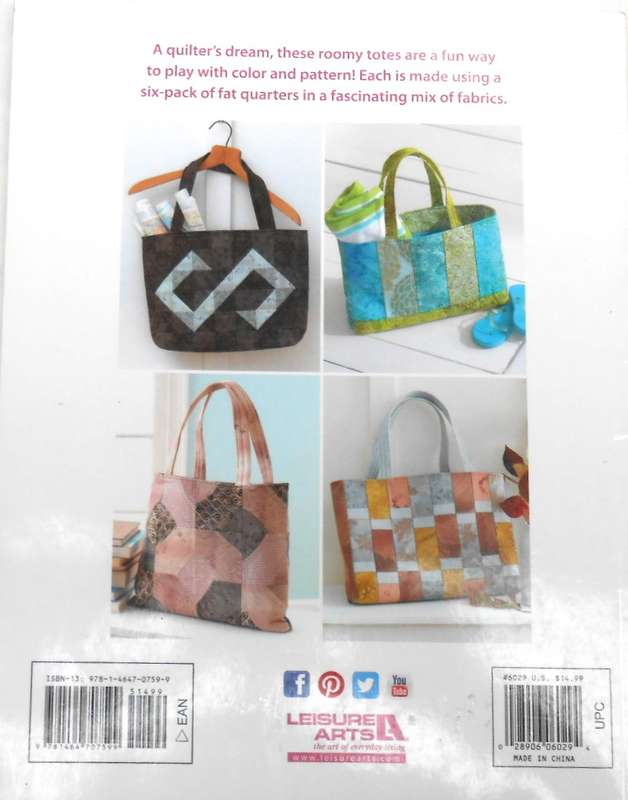 LEISURE ARTS FAT QUARTER BAGS-ONLY 6 FAT QUARTERS TO MAKE EACH BAG- 68 PAGES