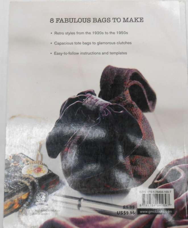 MAKING VINTAGE BAGS - 6 FABULOUS BAGS TO MAKE- 52 PAGES