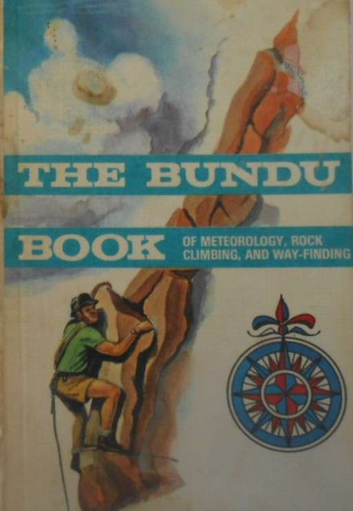 THE BUNDU BOOK 4 OF METEOROLOGY, ROCK CLIMBING AND WAY FINDING FIRST ISSUE 1971-LONGMANS RHODESIA