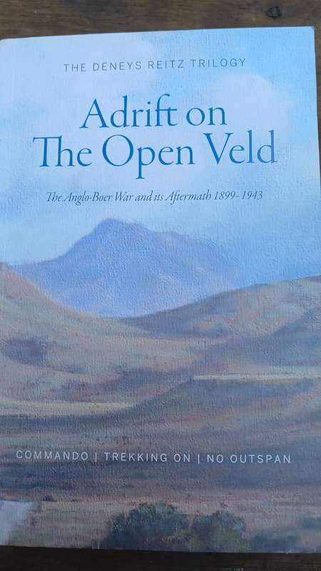 Adrift on the Open Veld: The Anglo-Boer War and its aftermath, 1899-1943  - Deneys Reitz