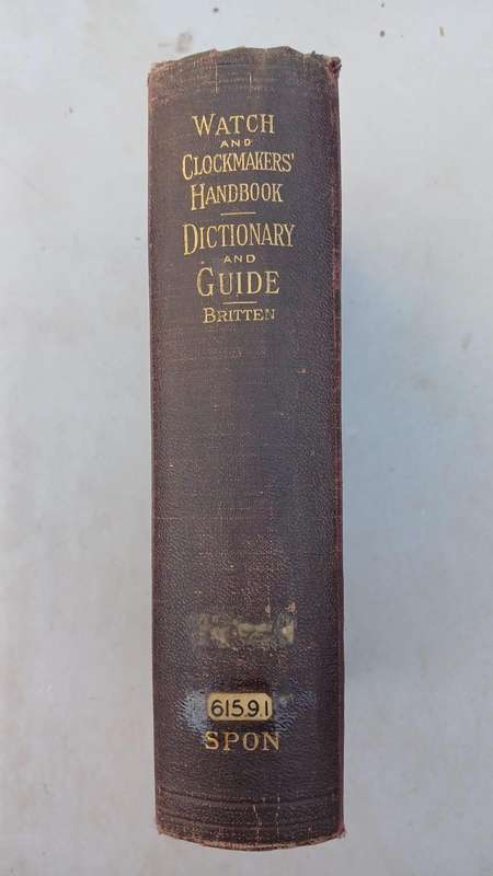 The Watch and Clock Makers' Handbook Dictionary and Guide (1938)