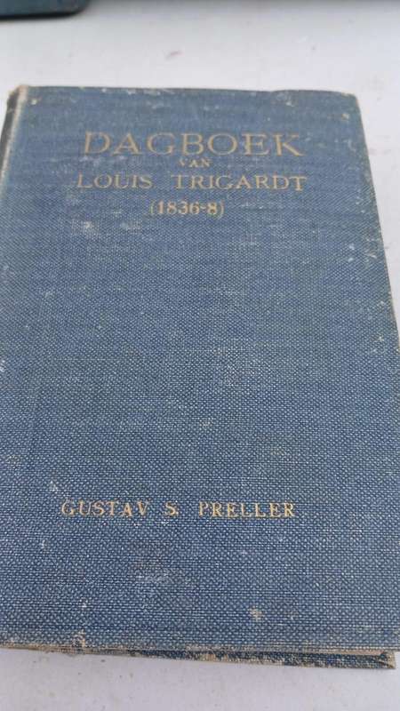 Die Dagboek van Louis Trigardt 1836-1838 by Gustav Preller (1917)