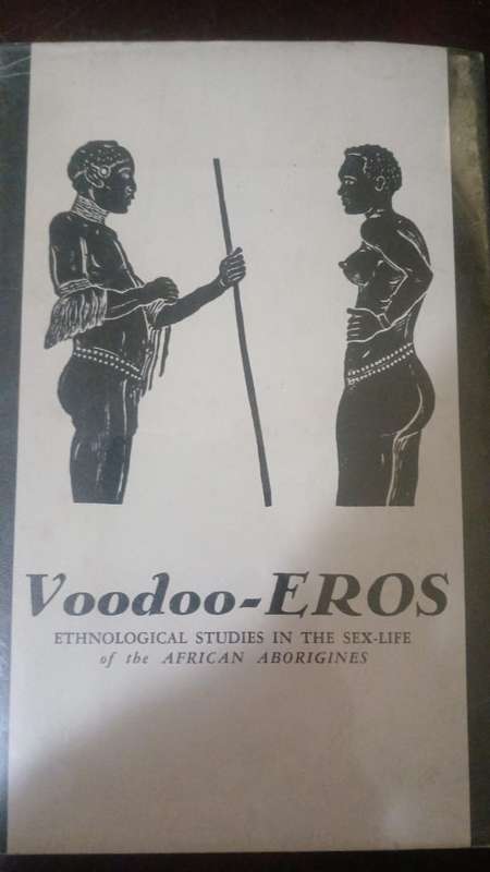 Voodoo - Eros :  Ethnological Studies In The Sex Life of the African Aborigines (limited edition)