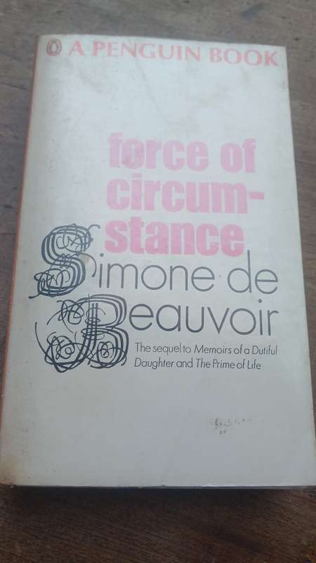 Force of Circumstance  - Simone de Beauvoir