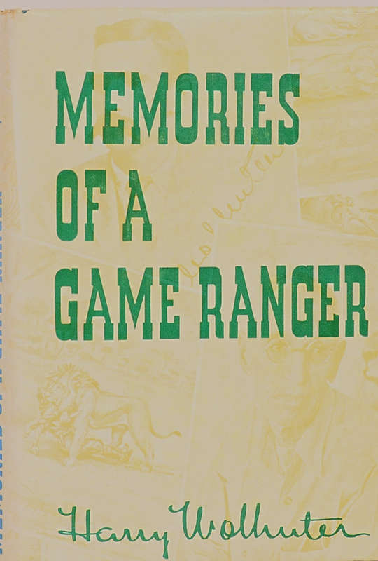 Memories of a Game-Ranger   Harry Wolhuter