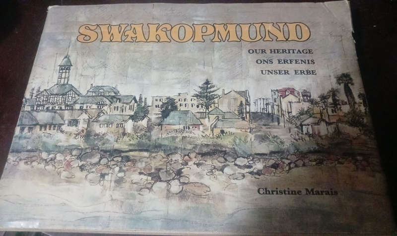 (SIGNED) Swakopmund- Our Heritage - Ons Erfenis - Unser Erbe