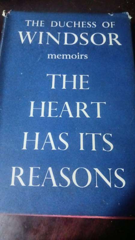 The Heart Has Its Reasons  - THE DUCHESS OF WINDSOR - FIRST EDITION