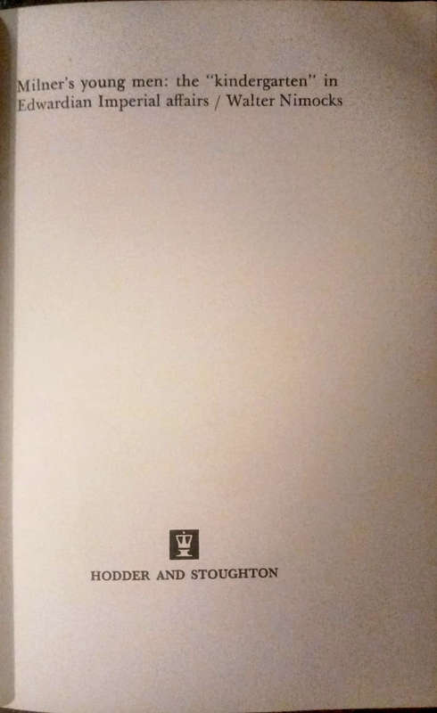 Milner's young men: The "kindergarten" in Edwardian Imperial affairs (Duke University Press)