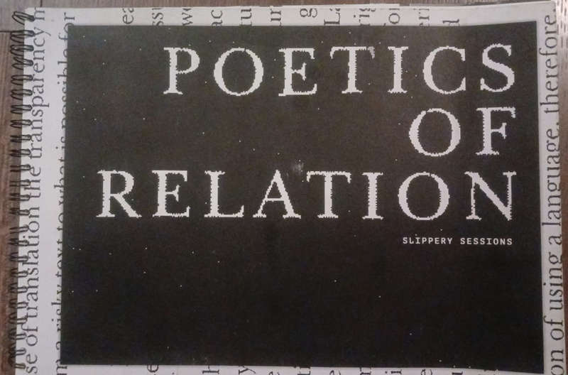 Poetics of Relation, Slippery Sessions -  Geneva School of Art and Design, Wits School of Art - 2016